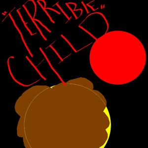 Terrible Child