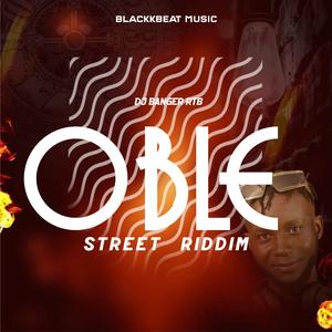 Oble Street Riddim (feat. DJ Banger RTB & DJ Blackk Beat)