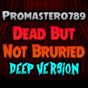 Dead but Not Bruried (feat. Tryhardninja)
