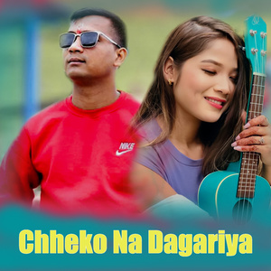 Chheko Na Dagariya