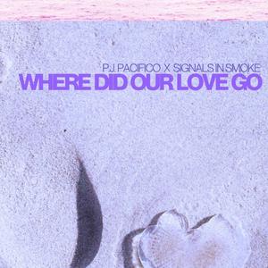 Where Did Our Love Go