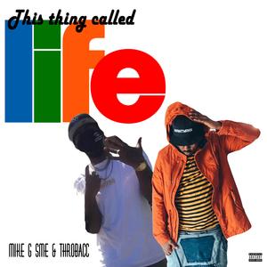 This Thing Called Life (feat. MIKE G SME)