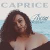 Caprice - Away With Me