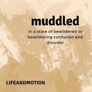 muddled