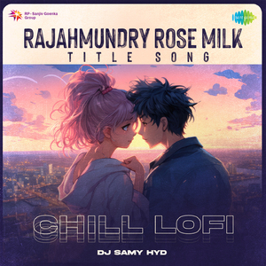 Rajahmundry Rose Milk - Title Song - Chill Lofi