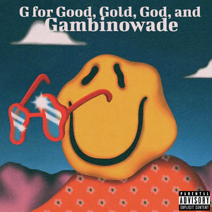 G for Good, Gold, God, and Gambinowade