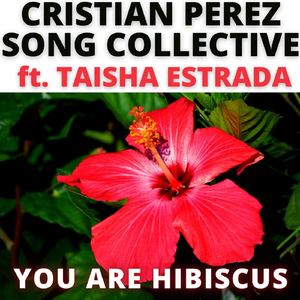 You Are Hibiscus (feat. Taisha Estrada)