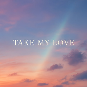 Take my Love