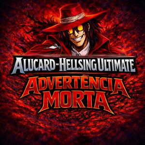 Alucard Hellsing Ultimate (Advertência Morta)