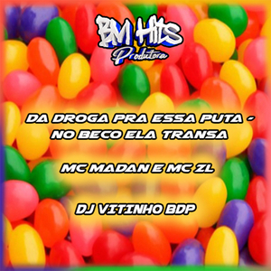 Dá Droga pra Essa Puta / No Beco Ela Transa