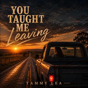 You Taught Me Leaving
