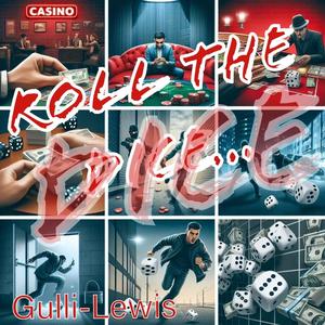 ROLL THE DICE (GULLI-LEWIS) (feat. ANTHONY GULLI & MARC GULLI)