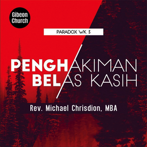 Paradox Week 3/12 Penghakiman Dan Belas Kasih (Gibeon Church)