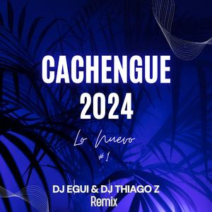 Lo Nuevo 2024 & Cachengue #1 (Remix)