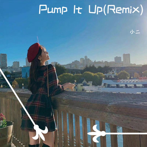 ENDOR-Pump It Up(Remix)（小二 remix）