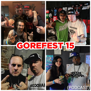 Gorefest 15 (Podcast) [feat. Scum, Unknown Kapriest, Mista Doesha, Spek One, D-Roc & Tim Torment]