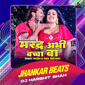 Marad Abhi Baccha Ba (Jhankar Beats)