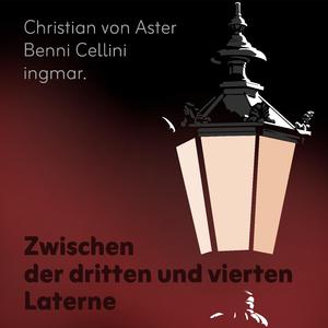Zwischen der dritten und vierten Laterne (feat. Christian von Aster & Benni Cellini)