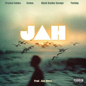 JAH (feat. Black kweku savage, Erutan & Parting)