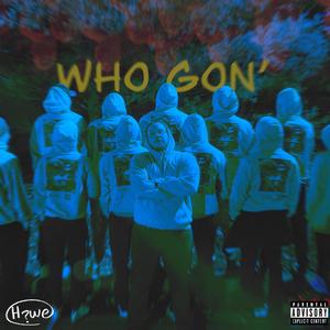 Who Gon'