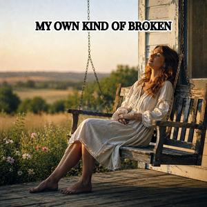 My Own Kind of Broken