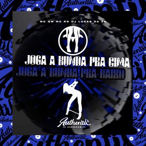 Joga a Bunda pra Cima, Joga a Bunda pra Baixo (Feat. Mc Gw, Mc Rd)