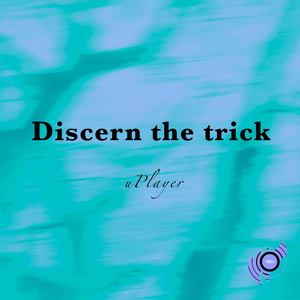 Discern The Trick