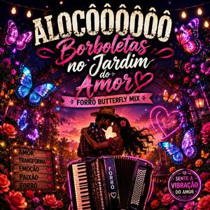 “Borboletas no Jardim do Amor (Forró Butterfly Mix)”