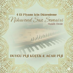 Nihavend Saz Semaisi (Hasib Dede / 4 El Piyano İçin Düzenleme)