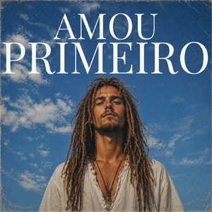 Amou Primeiro