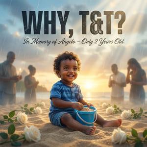 Why T&T (Tribute to Angelo Tobias-Plaza)
