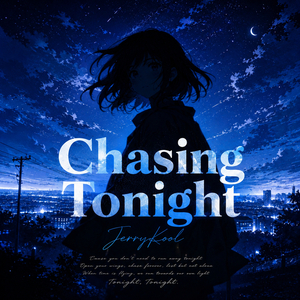 Chasing Tonight (Super Slow+Reverb)
