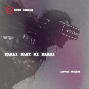 Kaali Raat Ki Raani (feat. Sakshi Hudda)