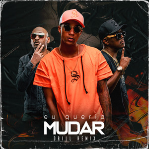 Eu Queria Mudar (Drill Remix)