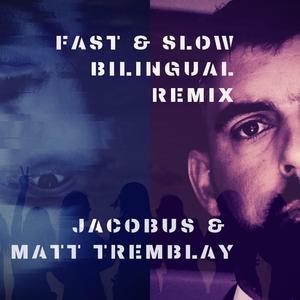 Fast and Slow (feat. Jacobus) (Bilingual Remix)
