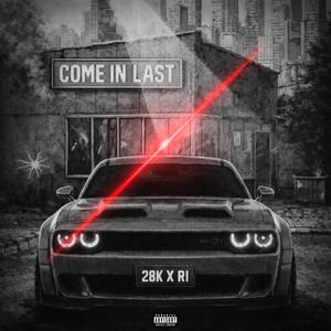 Come In Last (feat. 28KBANDZO)