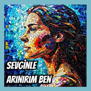 Sevginle Arınırım Ben