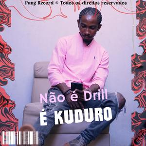 N é Drill é Kuduro