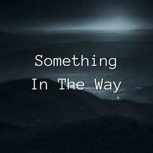Something in the Way