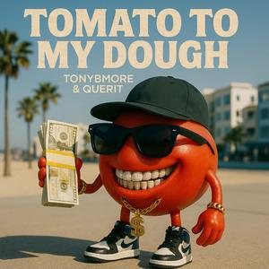 Tomato to my dough (feat. Querit)