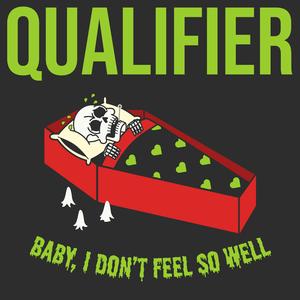 Baby, I Don't Feel So Well