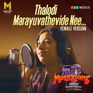 Thalodi Marayuvathevide Nee (From "Magic Mushrooms") (Female Vocals)