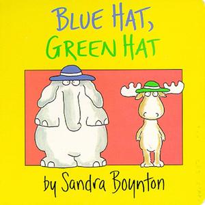 Blue Hat, Green Hat蓝帽子绿帽子（Sandra Boynton绘本）（原曲：遇见）