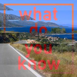 What do you know