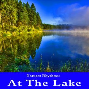 Sound of Relaxing Lakeside Nature for Healing Strength and Inner Peace