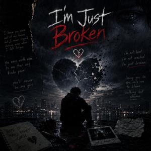 Im just Broken
