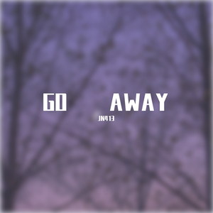 go away (demo)