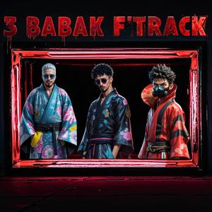 3 BABAK F'TRACK (feat. LEVY & Emzo)