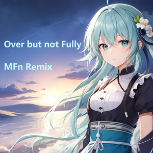Over but not fully (remix)