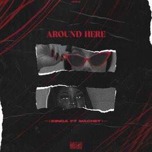 Around Here (feat. Machet)